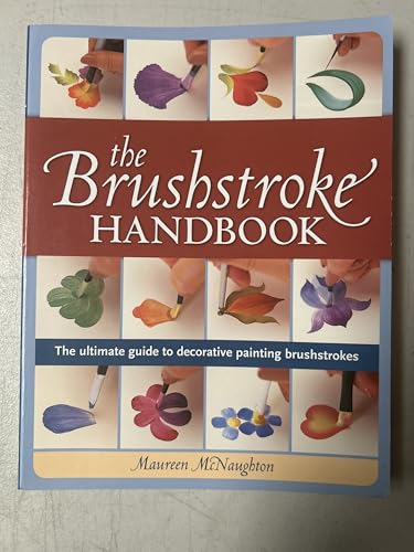 The Brushstroke Handbook: The utlimate guide to decorative painting brushstrokes