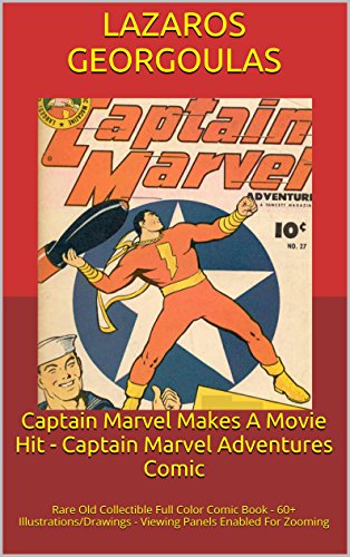 Captain Marvel Makes A Movie Hit – Captain Marvel Adventures Comic: Rare Old Collectible Full Color Comic Book – 60+ Illustrations/Drawings – Viewing Panels Enabled For Zooming