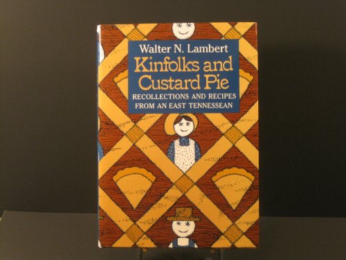 Kinfolks Custard Pie: Recollections Recipes From East Tennesssean