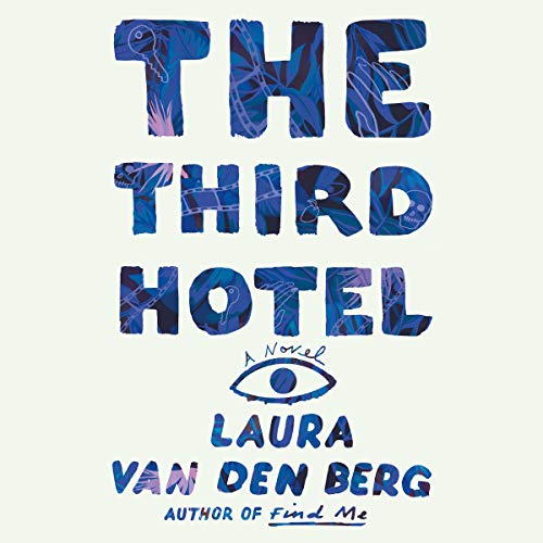 Laura van den Berg - The Third Hotel episode artwork