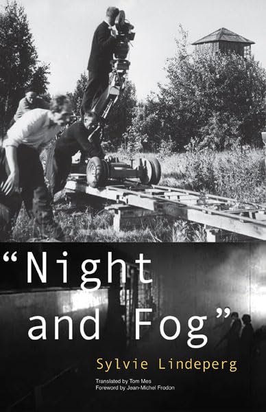 "Night and Fog": A Film in History (Volume 28) (Visible Evidence)