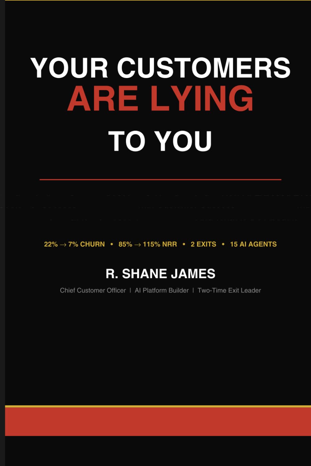 YOUR CUSTOMERS ARE LYING TO YOU: How AI Exposed Everything Wrong with Customer Success— And What to Do About It