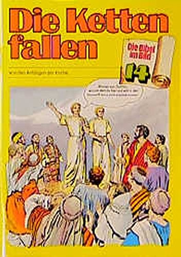 Die Bibel im Bild - Heft 14: Die Ketten fallen; Comic-Reihe (Die Bibel im Bild / Biblische Geschicht Die Bibel im Bild - Heft 14: Die Ketten fallen; Comic-Reihe (Die Bibel im Bild / Biblische Geschicht