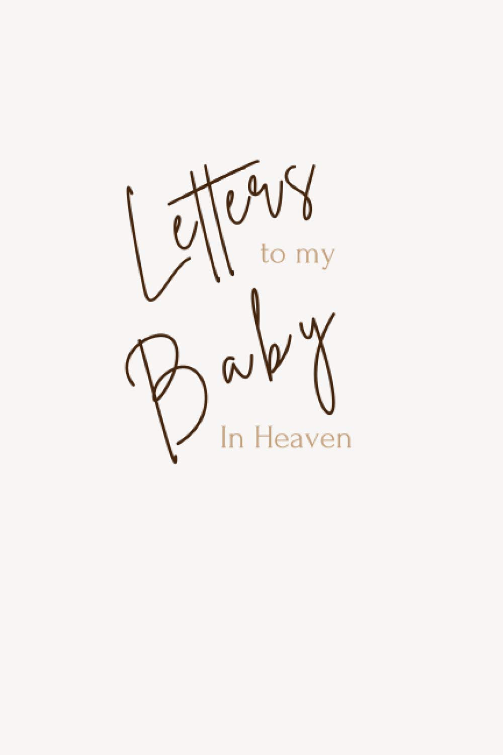 Letters to my Baby in Heaven | Bereavement Book for Letters to your Baby: Thoughtful Gift for Parents, Mums and Dads | Grief Diary