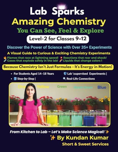 Lab Sparks: Amazing Chemistry – Level-2 for Classes 9–12: A Student-Friendly Practical Manual | You Can See, Feel & Explore! | 35+ Advanced ... Amazing Chemistry – Level-2 for Classes 9–12