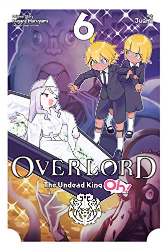 Overlord: The Undead King Oh!, Vol. 6 (Overlord: The Undead King Oh!, 6)
