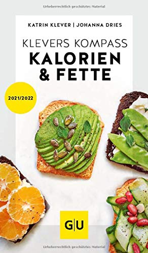 Klevers Kompass Kalorien & Fette 2021/22 (GU Kompass Gesundheit) Klevers Kompass Kalorien & Fette 2021/22 (GU Kompass Gesundheit)