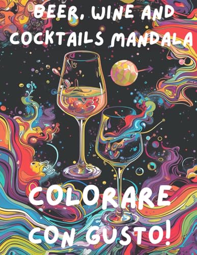 BEER WINE & COCKTAILS MANDALA: COLORARE CON GUSTO!