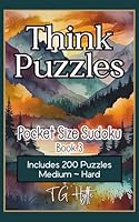Think Puzzles Pocket Size Sudoku Book 3: Includes 200 Puzzles Medium Hard B0F6F3BG9C Book Cover