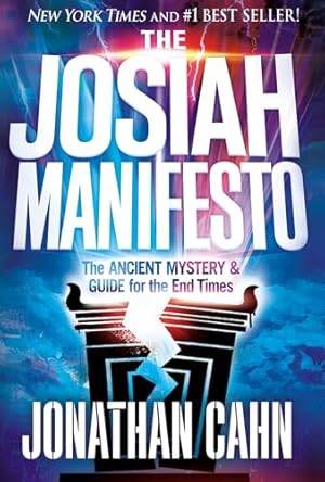 The Josiah Manifesto: The Ancient Mystery & Guide for the End Times