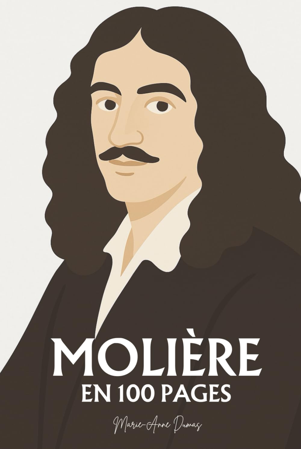 Molière : ses plus grands écrits en 100 pages: Le satiriste immortel qui fit du rire une arme et du théâtre un miroir de vérité.