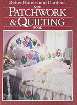 Hardcover Better Homes and Gardens New Patchwork and Quilting Book