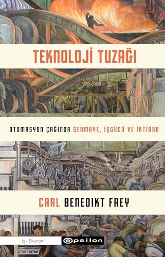 Teknoloji Tuzağı: Otomasyon Çağında Sermaye, İşgücü ve İktidar - Görsel 1