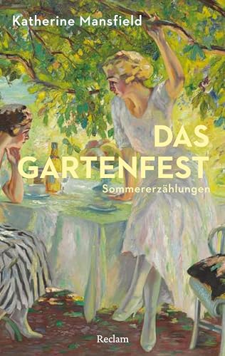 Das Gartenfest. Sommererzählungen: Mansfield, Katherine – Deutsch-Lektüre, Deutsche Klassiker der Literatur (Reclams Universal-Bibliothek)