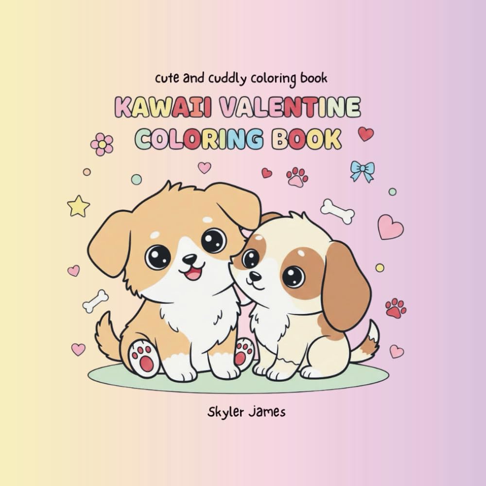Kawaii Valentine Coloring Book: cute and cuddly coloring book