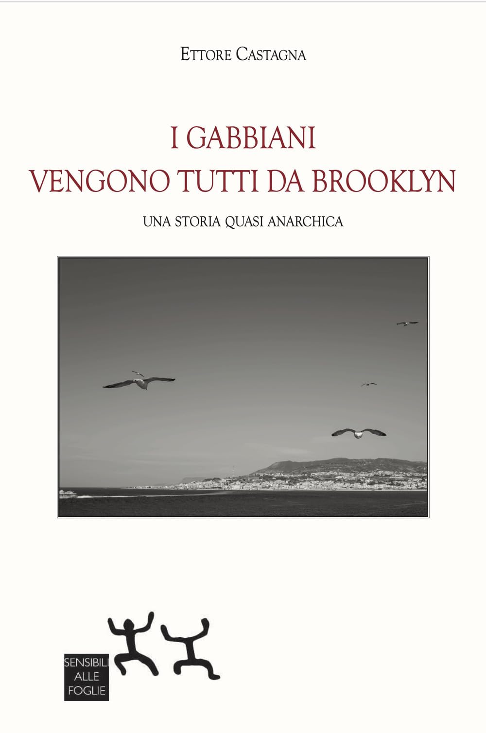 I Gabbiani Vengono Tutti Da Brooklyn. Una Storia Quasi Anarchica - 4