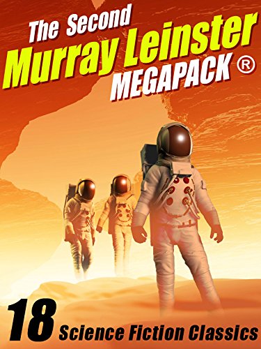 The Second Murray Leinster MEGAPACK®: 18 Classic Stories