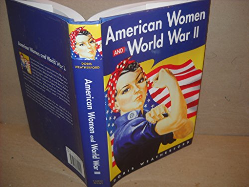 American Women And World War II (History of Women in America)