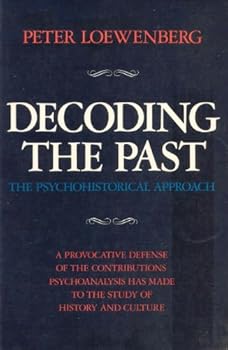 Paperback Decoding the Past: The Psychohistorical Approach Book
