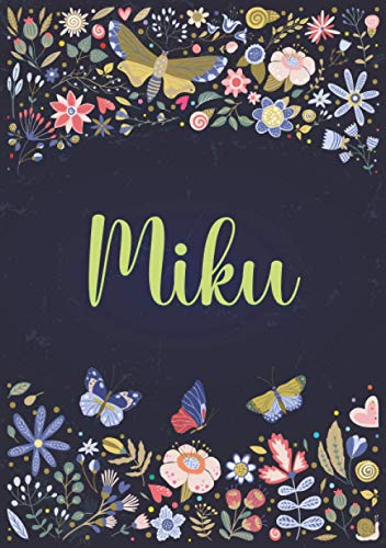 Miku: A5 ノートブック (Notebook A5) | パーソナライズされた名前 « Miku » | 女性、女の子、お母さん、姉妹、娘への誕生日プレゼント | デザイン ： 庭園 | 120 枚の裏地付きページ、小さいサイズの A5 (14.8 x 21 cm)