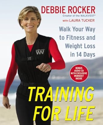 Training for Life: Walk Your Way to Fitness and Weight Loss in 14 Days ...