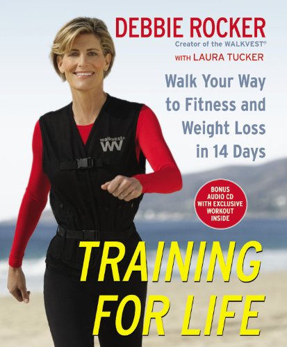 Training for Life: Walk Your Way to Fitness and Weight Loss in 14 Days ...