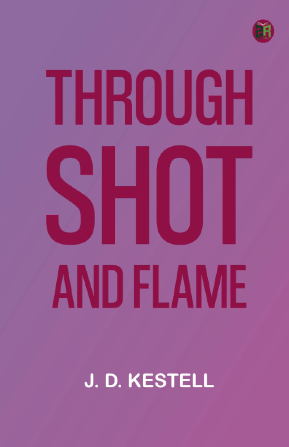 Through Shot and Flame