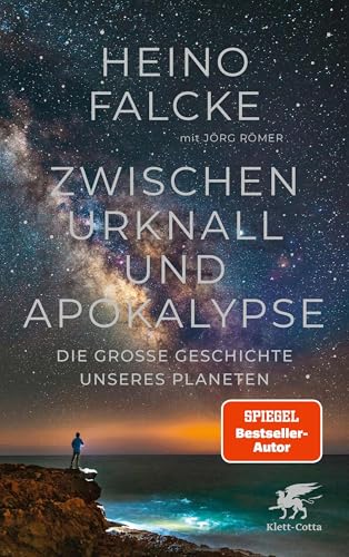 Zwischen Urknall und Apokalypse: Die große Geschichte unseres Planeten