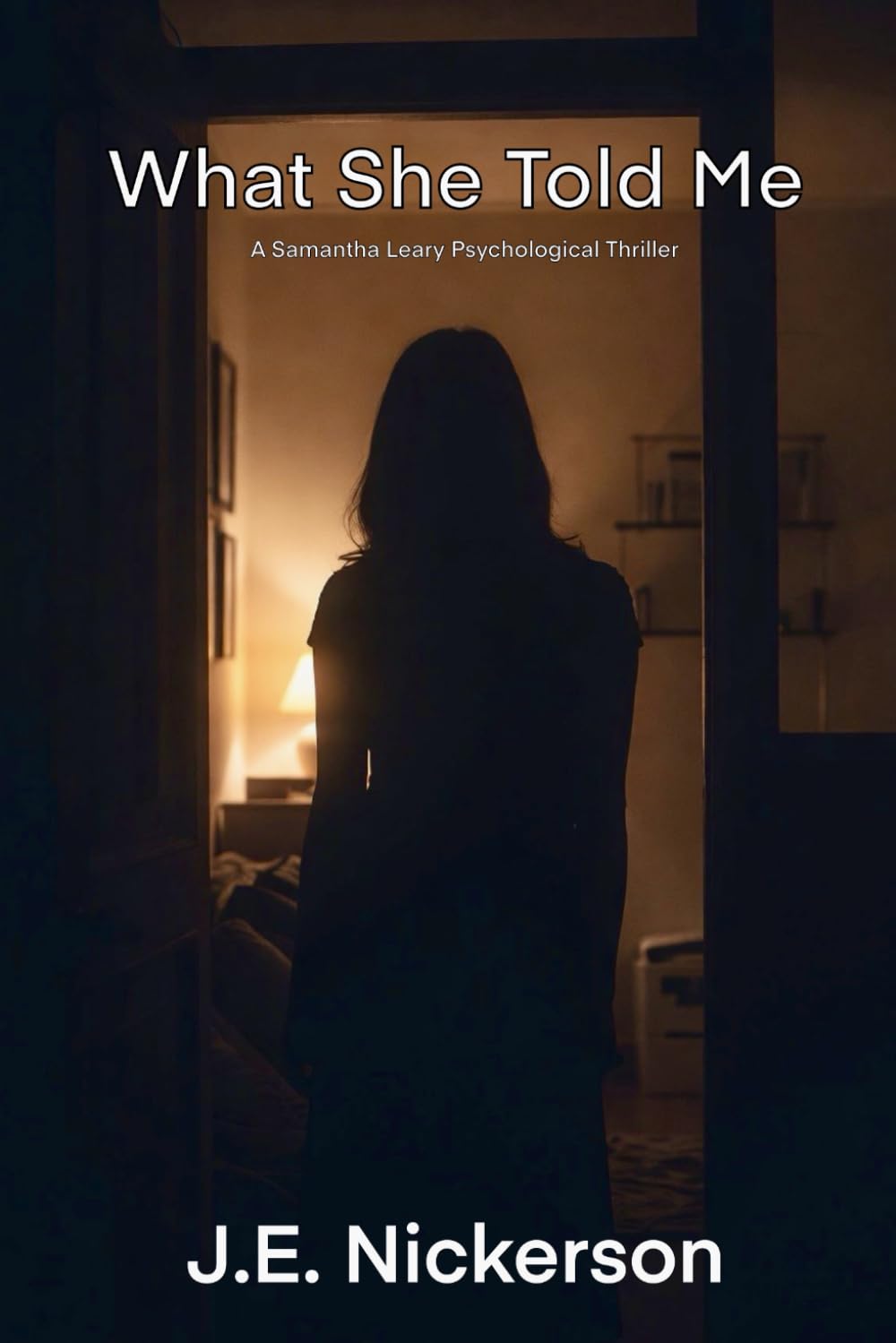 What She Told Me A Samantha Leary Psychological Thriller: Samantha Leary Psychological Thrillers book 21