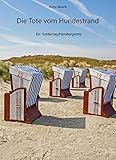 Die Tote vom Hundestrand: Ein Norderney/Hamburgkrimi