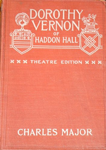 Dorothy Vernon of Haddon Hall (Theatre Edition) B01A3MNS9O Book Cover