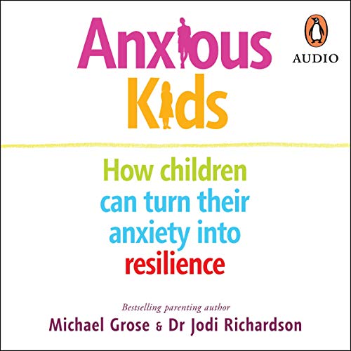 Anxious Kids: How children can turn their anxiety into...