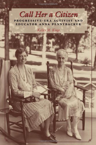 Call Her a Citizen: Progressive-Era Activist and Educator Anna Pennybacker (Centennial Series of the Association of Former Students, Texas A&M University Book 114)