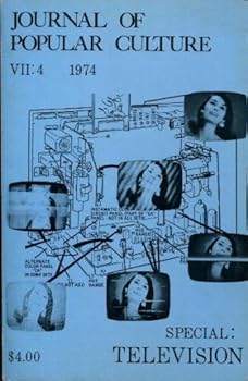 Journal of Popular Culture Vol VII No 4: Television