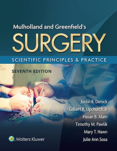 Mulholland & Greenfield's Surgery: Scientific Principles and Practice Mulholland & Greenfield's Surgery: Scientific Principles and Practice