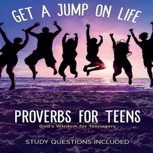 Get a Jump on Life Proverbs for Teens [Written by Robert Gullberg] episode artwork