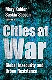 Cities at War: Global Insecurity and Urban Resistance (English Edition)