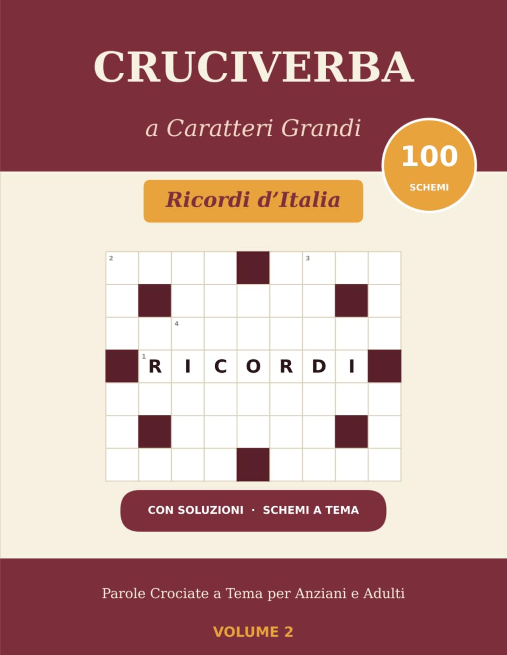 Cruciverba a Caratteri Grandi: Ricordi d'Italia — 100 Parole Crociate a Tema per Anziani e Adulti, con Definizioni Verificate e Soluzioni | Volume 2
