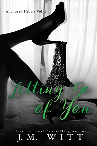 Letting Go of You: Anchored Hearts Vol. 2