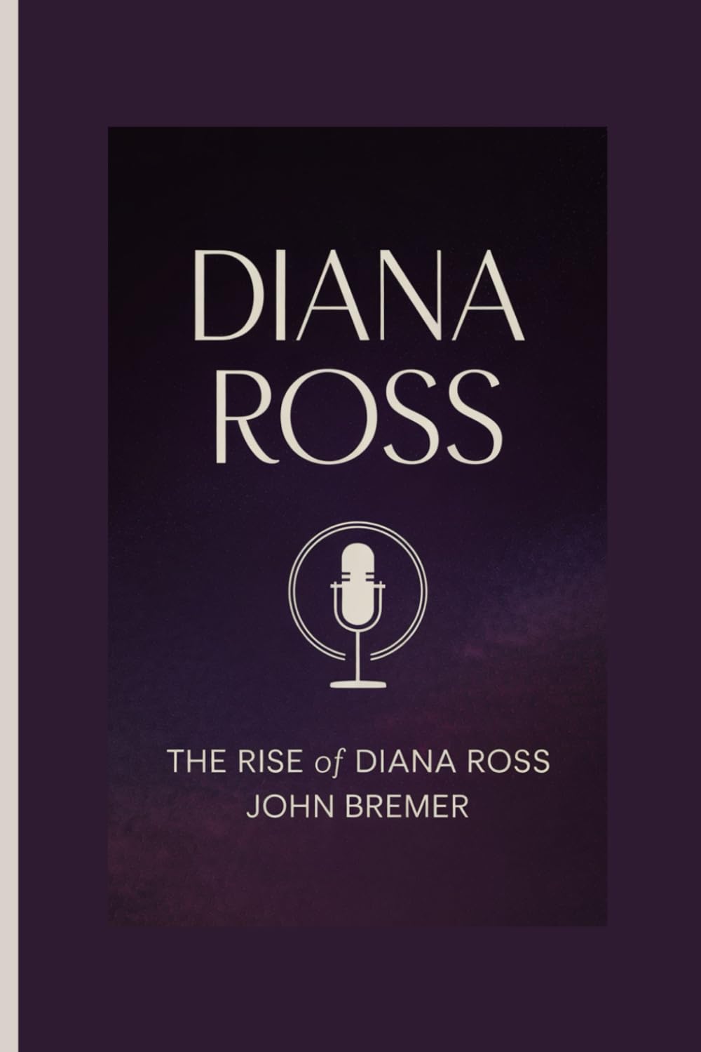 DIANA ROSS: The Rise of Diana Ross