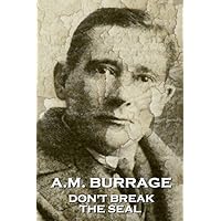 A.M. Burrage - Don't Break The Seal