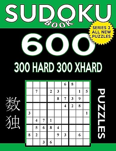 Sudoku Book 600 Puzzles, 300 Hard and 300 Extra Hard: Sudoku Puzzle Book With Two Levels of Difficulty To Improve Your Game (Sudoku Book Series 2)
