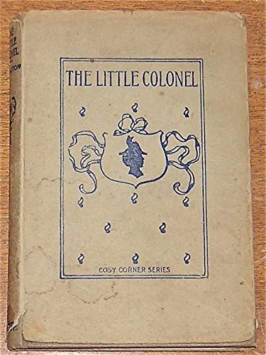 The Little Colonel (Cosy Corner Series) in Dust... B01DWP4J6K Book Cover