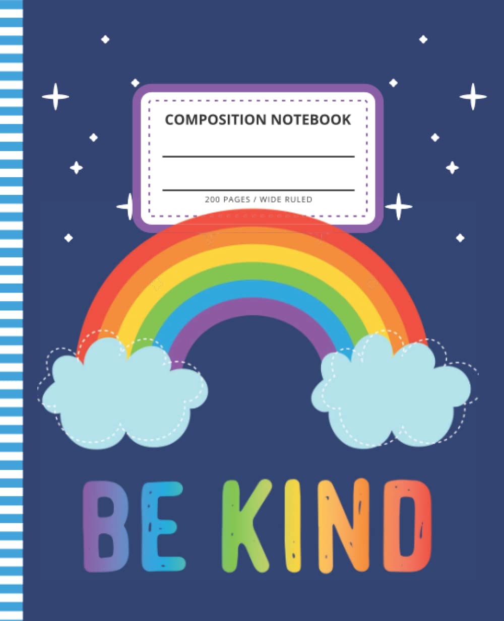 Composition Notebook: 7.5 x 9.25 inch / 200 Pages (100 sheets) / Wide Ruled Paper For Writing - Homework - Notes - Doodles - Homeschool / Back to ... - Inspirational Quote Cover / Rainbow Art
