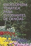 la enciclopedia del estudiante santillana musica  ENCICLOPEDIA TEMÁTICA PARA ESTUDIANTES DE CIENCIAS: (Y PARA TODO EL QUE ESTÉ INTRIGADO POR LA REALIDAD EN QUÉ VIVIMOS)