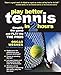 Produktbild Play Better Tennis in Two Hours: Simplify the Game and Play Like the Pros