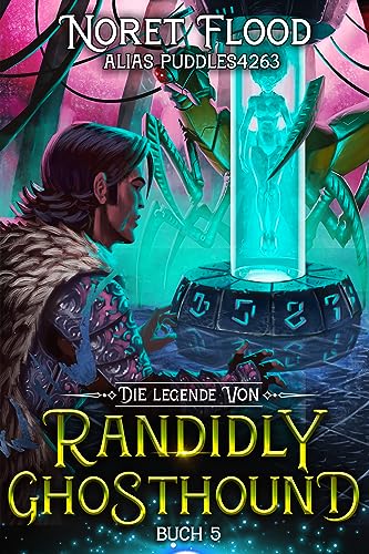 Die Legende von Randidly Ghosthound 5: Ein LitRPG-Abenteuer
