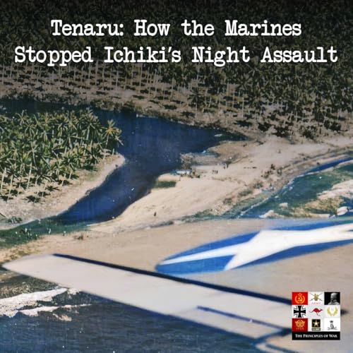 138 - Guadalcanal - Battle of the Tenaru: How the Marines stopped Ichiki's night assault on the Alligator Creek cover art