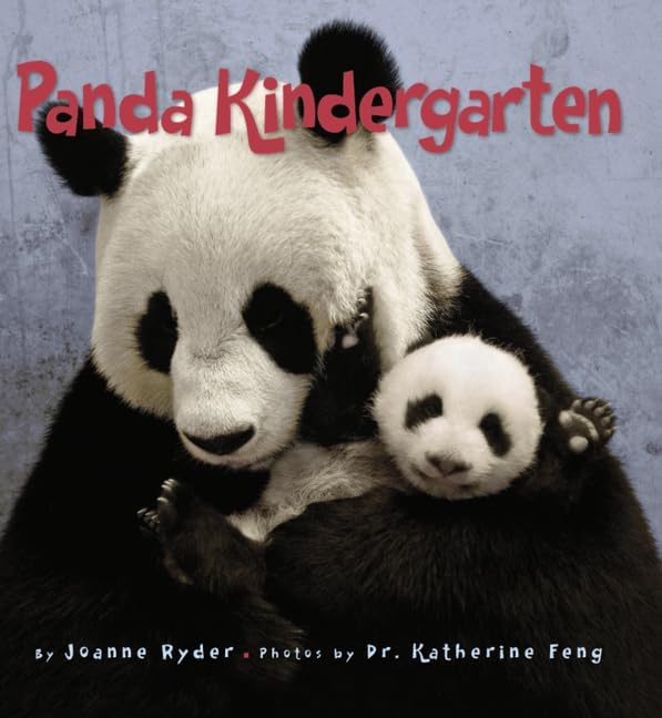 Panda Kindergarten: A True Story with Photographs About Baby Pandas Learning Wild Skills at China's Wolong Preserve for Kids (Ages 4-8)