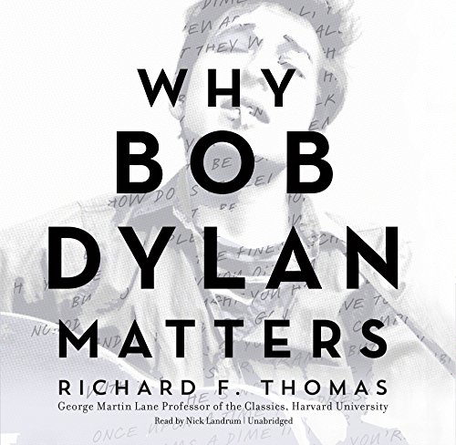Why Bob Dylan Matters: Library Edition